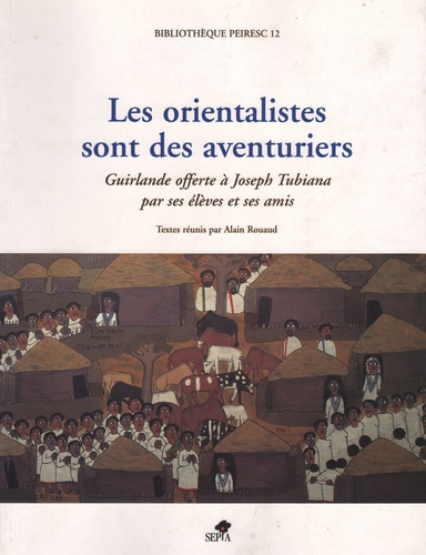 Emprunter Les orientalistes sont des aventuriers. Guirlande offerte à Joseph Tubiana par ses élèves et ses ami livre