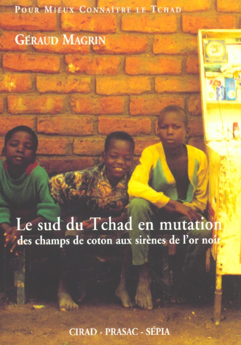 Emprunter Le Sud du Tchad en mutation. Des champs de coton aux sirènes de l'or noir livre