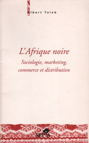 Emprunter L'Afrique noire. Sociologie, marketing, commerce et distribution livre