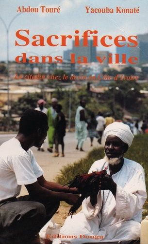 Emprunter Sacrifices dans la ville. Le citadin chez le devin en Côte d'Ivoire livre