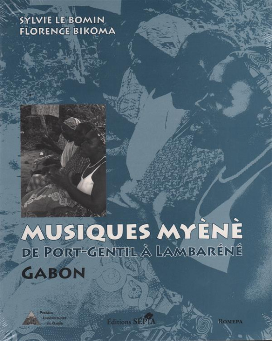 Emprunter Musique de Myéné. De Port-Gentil à Lambaréné Gabon, avec 1 CD audio livre