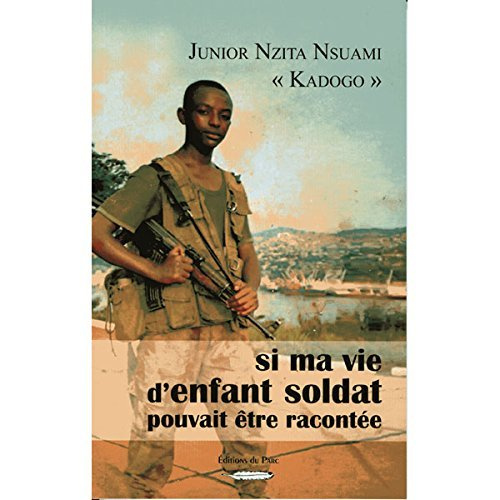 Emprunter Si ma vie d'enfant soldat pouvait être racontée livre