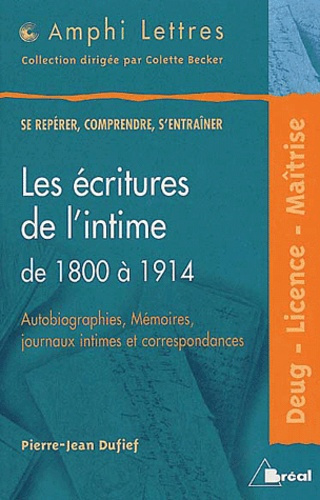 Emprunter Les écritures de l'intime de 1800 à 1914. Autobiographies, Mémoires, journaux intimes et corresponda livre