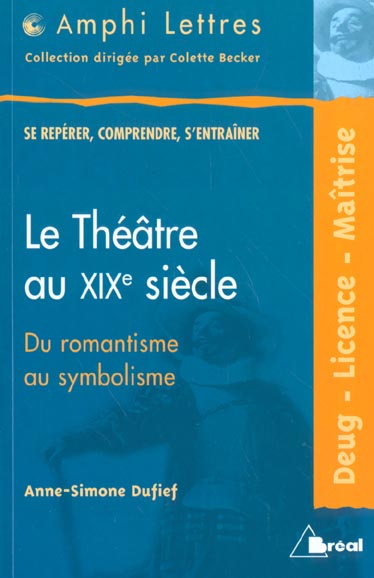 Emprunter Le théâtre au XIXe siècle.. Du romantisme au symbolisme livre