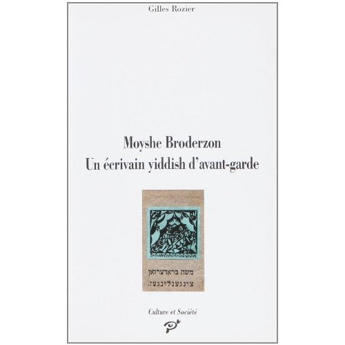 Emprunter Moyshe Broderzon. Un écrivain yiddish d'avant-garde livre
