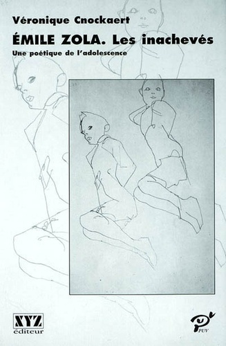 Emprunter Emile Zola : Les inachevés. Une poétique de l'adolescence livre
