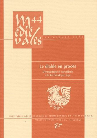 Emprunter Médiévales N° 44 Printemps 2003 : Le diable en procès. Démonologie et sorcellerie à la fin du Moyen livre