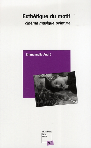 Emprunter Esthétique du motif. Cinéma, musique, peinture livre