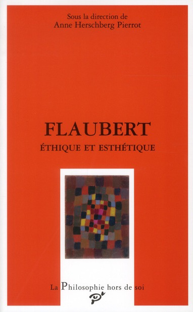 Emprunter Flaubert. Ethique et esthétique livre