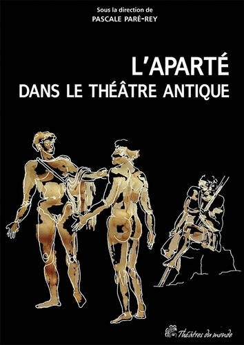 Emprunter L'aparté dans le théâtre antique. Un procédé dramatique à redécouvrir livre