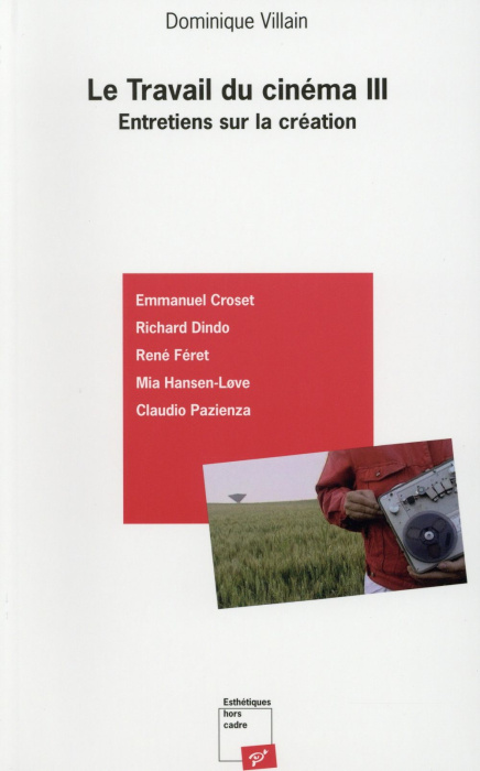 Emprunter Le travail du cinéma III. Entretiens sur la création livre