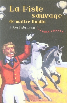 Emprunter Luna Circus Tome 2 : La Piste sauvage de maître Hopila livre