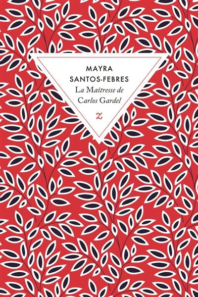 Emprunter La maîtresse de Carlos Gardel livre