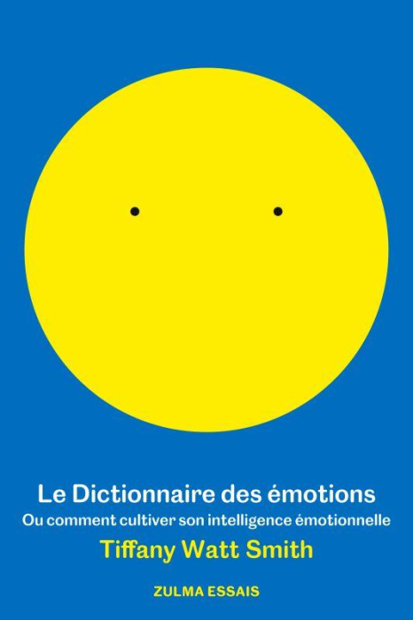 Emprunter Le dictionnaire des émotions. Ou comment cultiver son intelligence émotionelle livre