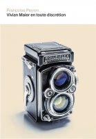 Emprunter Vivian Maier, en toute discrétion livre