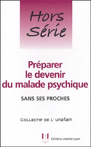 Emprunter Préparer le devenir du malade psychique. Sans ses proches livre