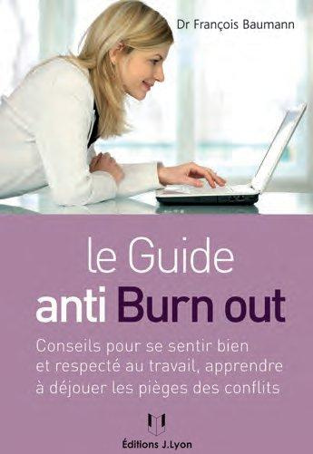 Emprunter Le guide anti-burn out. Conseil pour se sentir bien et respecté au travail, apprendre à déjouer les livre