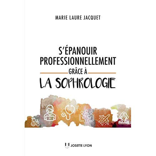 Emprunter S'épanouir professionnellement grâce à la Sophrologie livre