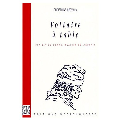 Emprunter VOLTAIRE A TABLE. Plaisir du corps, plaisir de l'esprit livre