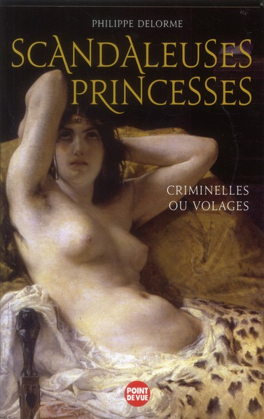 Emprunter Scandaleuses princesses. Criminelles ou volages livre
