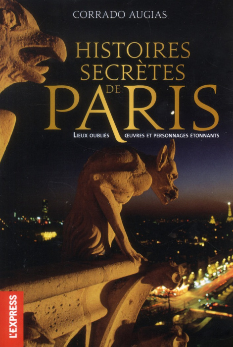 Emprunter Histoires secrètes de Paris. Lieux oubliés, oeuvres et personnages étonnants livre