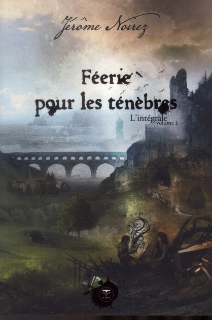 Emprunter Féerie pour les Ténèbres : L'intégrale. Volume 1 livre