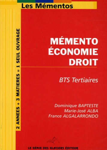 Emprunter MEMENTO ECONOMIE DROIT. BTS TERTIAIRES. 2 ANNEES 3 MATIERES = 1 SEUL OUVRAGE livre