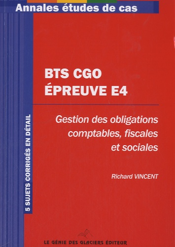 Emprunter BTS CGO : EPREUVE E4. GESTION DES OBLIGATIONS COMPTABLES, FISCALES ET SOCIALES. - GESTION DES OBLIGA livre