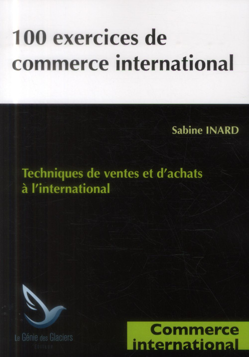 Emprunter 100 EXERCICES DE COMMERCE INTERNATIONAL - TECHNIQUES DE VENTES ET D'ACHATS A L'INTERNATIONAL. livre