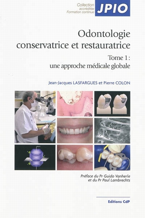 Emprunter Odontologie conservatrice et restauratrice. Tome 1, Une approche médicale globale livre