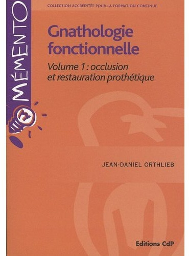 Emprunter Gnathologie fonctionnelle. Volume 1, Occlusion et restauration prothétique livre