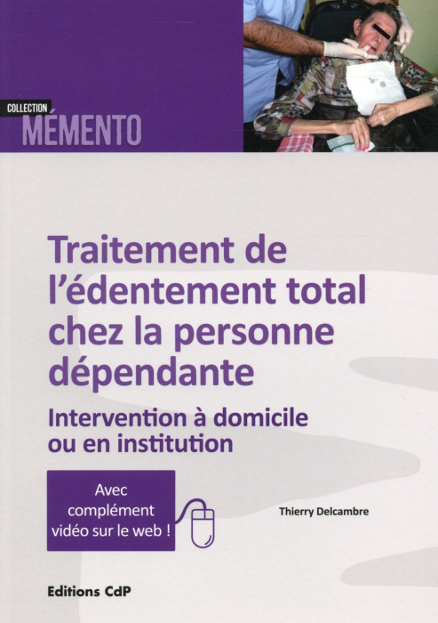 Emprunter Traitement de l'édentement total chez la personne dépendante. Intervention à domicile ou en institut livre