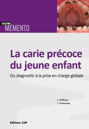 Emprunter La carie précoce du jeune enfant : du diagnostic à la prise en charge globale livre