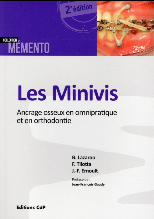 Emprunter Les minivis. Ancrage osseux en omnipratique et en orthodontie, 2e édition livre