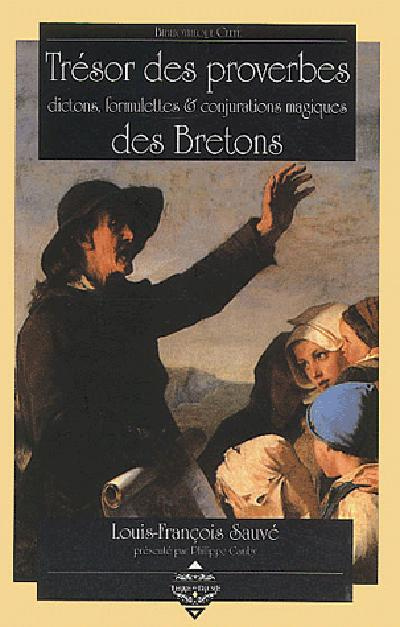 Emprunter Trésor des proverbes, dictons, formulettes et conjurations magiques des Bretons livre