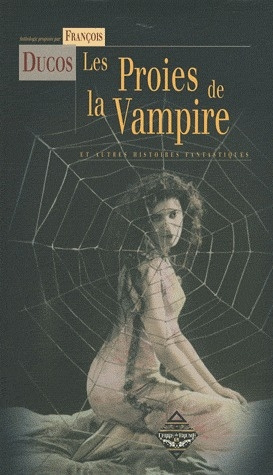 Emprunter Les proies de la vampire. Et autres histoires fantastiques livre