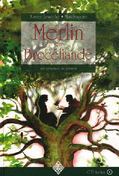 Emprunter Merlin en Brocéliande. Une présence, un présent, avec 1 CD audio livre