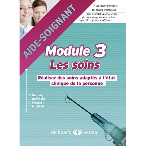 Emprunter DEAS - MODULE 3 - LES SOINS - REALISER DES SOINS ADAPTES A L'ETAT CLINIQUE DE LA PERSONNE livre