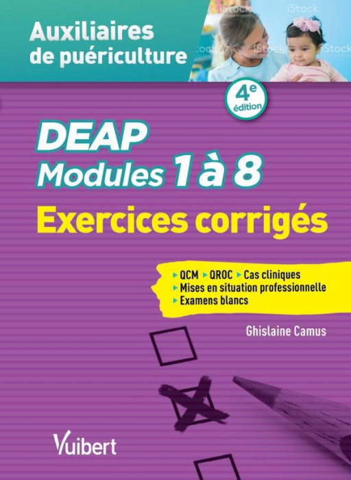 Emprunter DEAP modules 1 à 8. Auxiliaires de puériculture. Exercices corrigés : QCM, QROC, situations clinique livre