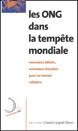 Emprunter Les ONG dans la tempête mondiale. Nouveaux débats, nouveaux chantiers pour un monde solidaire livre