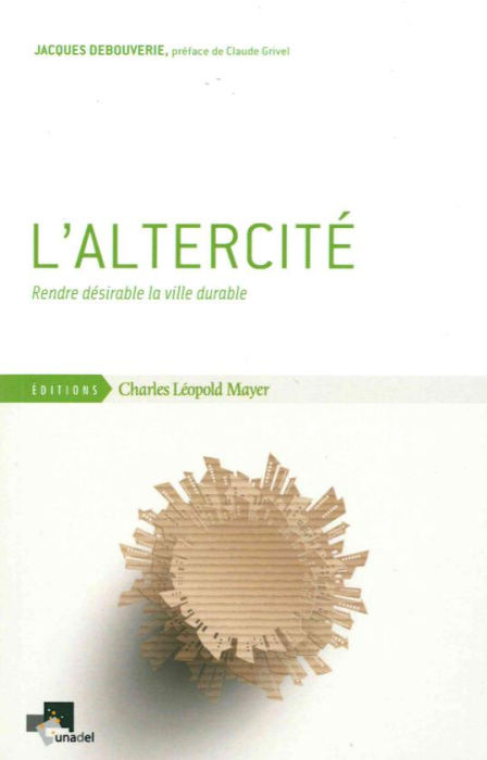Emprunter L'altercité. Rendre désirable la ville durable livre