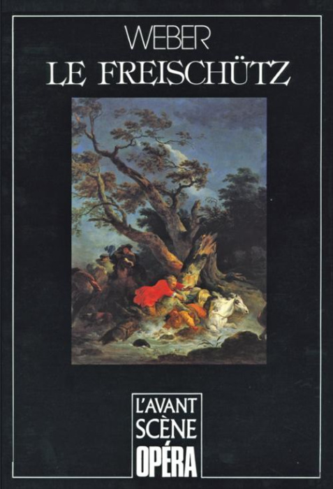 Emprunter L'Avant-Scène Opéra N° 105/106, Janvier-février 1988 : Le Freischütz livre