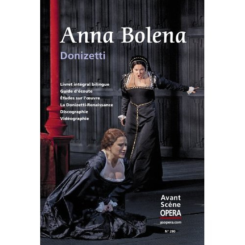 Emprunter L'Avant-Scène Opéra N° 280, Mai-juin 2014 : Anna Bolena livre