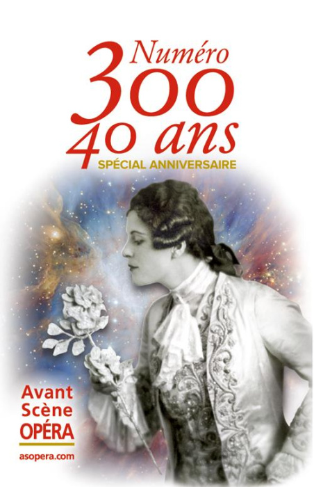 Emprunter L'Avant-Scène Opéra N° 300, septembre-octobre 2017 : Spécial anniversaire livre