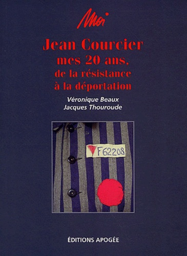 Emprunter Moi, Jean Courcier. Mes 20 ans, de la résistance à la déportation livre