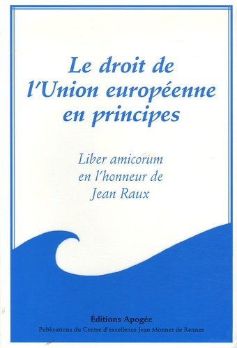 Emprunter Le droit de l'Union européenne en principes. Liber amicorum en l'honneur de Jean Raux livre