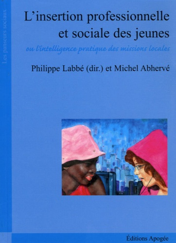 Emprunter L'insertion professionnelle et sociale des jeunes. Ou L'intelligence pratique des missions locales livre
