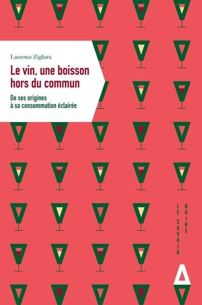 Emprunter Le vin, une boisson hors du commun. De ses origines à sa consommation éclairée livre
