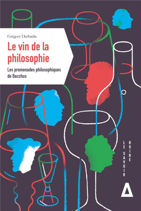 Emprunter Le vin de la philosophie. Les promenades philosophiques de Bacchus livre