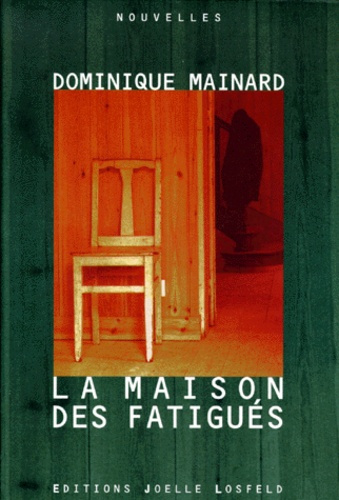 Emprunter La maison des fatigués livre